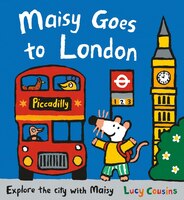 Maisy Goes To London: A Maisy First Experiences Book