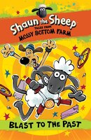 Shaun the Sheep: Blast to the Past (Tales from Mossy Bottom Farm)