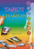 Tarot And The Chakras: Opening New Dimensions To Healers