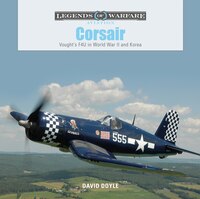 Corsair: Vought's F4u In World War Ii And Korea