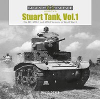 Stuart Tank, Vol. 1: The M3, M3a1, And M3a3 Versions In World War Ii