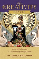 The Creativity Oracle: Visions Of Enchantment To Guide & Inspire Magic Makers