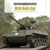 M18 Hell-cat: 76 mm Gun Motor Carriage In World War Ii