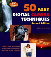 50 Fast Digital Camera Techniques