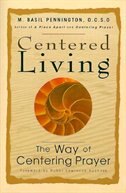Centered Living: The Way of Centering Prayer