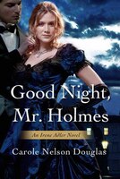 Good Night, Mr. Holmes: An Irene Adler Novel