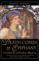 Death Comes As Epiphany: a Catherine LeVendeur Mystery