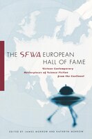 The SFWA European Hall of Fame: Sixteen Contemporary Masterpieces of Science Fiction  from the Continent