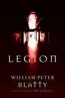 Legion: A Novel From The Author Of The Exorcist