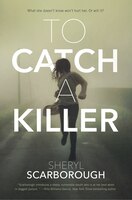 To Catch A Killer: A Novel