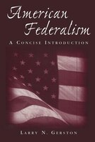 American Federalism: A Concise Introduction: A Concise Introduction