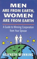 Men Are from Earth, Women Are from Earth: A Guide to Winning Cooperation from Your Spouse