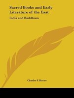 Sacred Books and Early Literature of the East: India and Buddhism