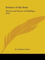 Science of the Soul: The Art and Science of Building a Soul