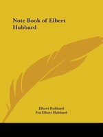 Note Book of Elbert Hubbard