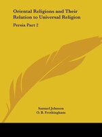 Oriental Religions and Their Relation to Universal Religion: Persia Part 2