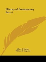 History of Freemasonry Part 4