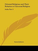 Oriental Religions And Their Relation To Universal Religion: India Part 2