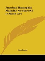 American Theosophist Magazine, October 1913 to March 1914