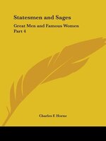 Statesmen and Sages: Great Men and Famous Women Part 4