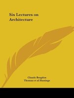 Six Lectures on Architecture