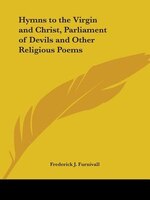 Hymns to the Virgin and Christ, Parliament of Devils and Other Religious Poems