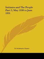 Initiates And The People Part 3, May 1930 To June 1931
