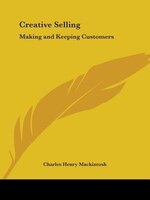 Creative Selling: Making and Keeping Customers
