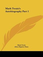 Mark Twain's Autobiography Part 1