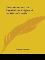 Constitution and the Ritual of the Knights of the White Camelia