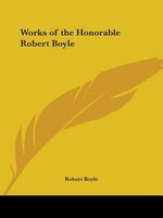 Works of the Honorable Robert Boyle