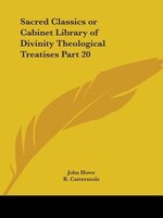 Sacred Classics or Cabinet Library of Divinity Theological Treatises Part 20