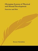 Olympian System of Physical and Mental Development: Exercise and Diet