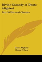 Divine Comedy of Dante Alighieri: Part 20 Harvard Classics