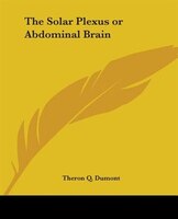 The Solar Plexus or Abdominal Brain