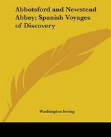 Abbotsford and Newstead Abbey; Spanish Voyages of Discovery