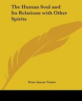 The Human Soul and its Relations with Other Spirits