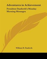 Adventures in Achievement: President Danforth's Monday Morning Messages