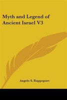 Myth and Legend of Ancient Israel Volume 3