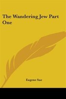 The Wandering Jew Part One