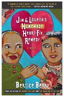 Jim and Louella's Homemade Heart-fix Remedy: A Novel