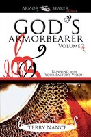 Gods Armorbearer V3: Running With Your Pastors Vision