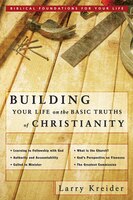 Building Your Life On The Basic Truths Of Christianity