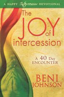The Joy Of Intercession: A 40-day Encounter