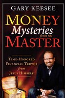Money Mysteries from the Master : Time-Honored Financial Truths from Jesus Himself