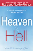 Heaven & Hell: From God a Message of Faith: A Young Boy's Experience of Heaven and Hell
