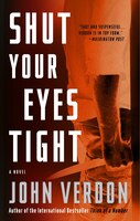 Shut Your Eyes Tight (dave Gurney, No. 2): A Novel