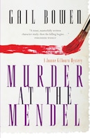 Murder At The Mendel: A Joanne Kilbourn Mystery