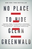 No Place To Hide: Edward Snowden, The Nsa, And The U.s. Surveillance State
