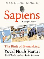 Sapiens: A Graphic History: The Birth Of Humankind (vol. 1)